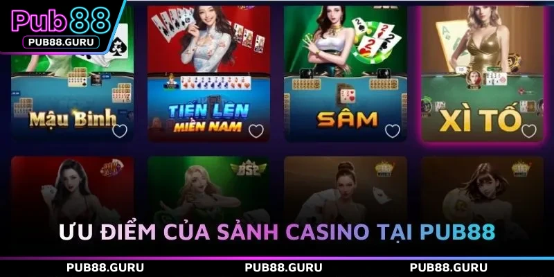 Ưu điểm của sảnh casino tại PUB88